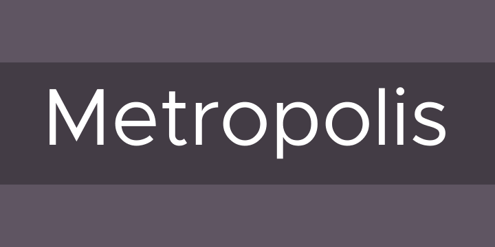 Schriftart Metropolis