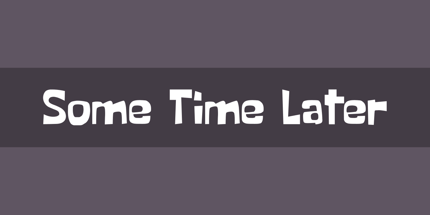 Schriftart SOME TIME LATER