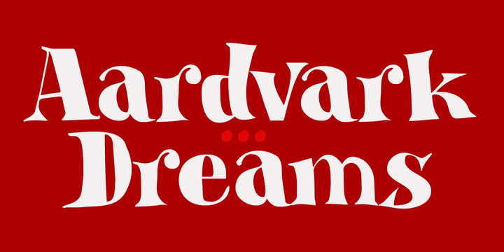 Schriftart Aardvark Dreams